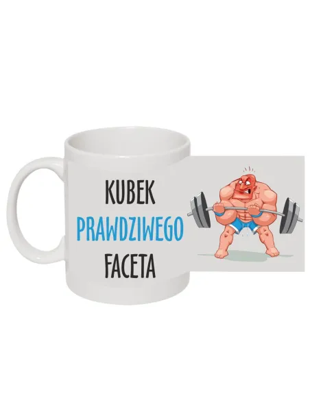 Śmieszny Kubek na prezent z nadrukiem kubek prawdziwego faceta