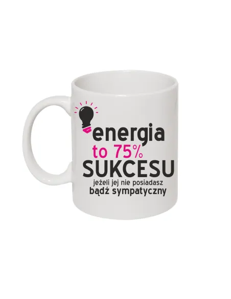 Foto Kubek z nadrukim energia to 75% sukcesu dla kobiety