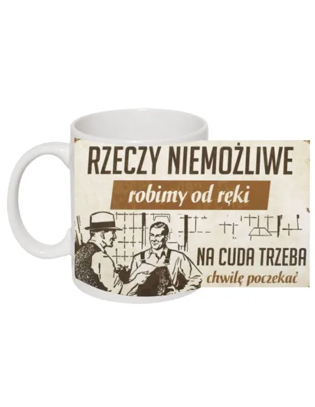 Kubek PRL śmieszny z nadrukiem rzeczy niemożliwe robimy od ręki na cuda trzeba chwilę poczekać