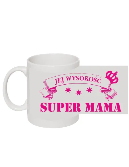 Kubek z nadrukiem jej wysokość super mama Prezent dla Mamy