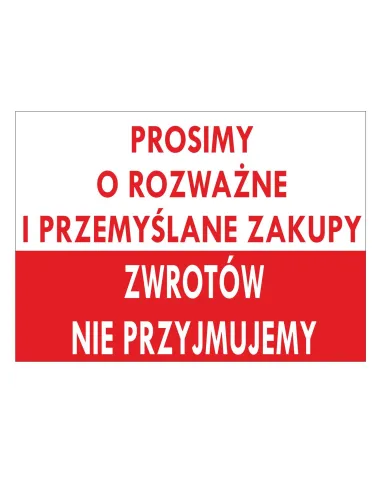 Tablica informacyjna prosimy o rozważne i przemyślane zakupy zwrotów nie przyjmujemy