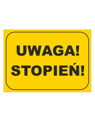 Tablica informacyjna UWAGA! STOPIEŃ!