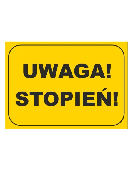 Tablica informacyjna UWAGA! STOPIEŃ!