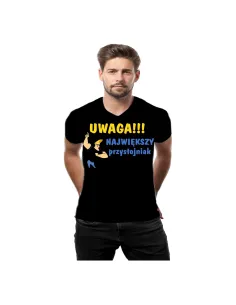 Koszulka z nadrukiem UWAGA !!! Największy przystojniak