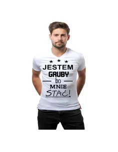 Koszulka z nadrukiem jestem gruby bo mnie stać