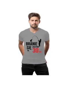 Koszulka urodzinowa z nadrukiem branie zaczyna się po 30-tce