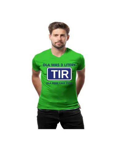 Koszulka dla kierowcy z nadrukiem dla was 3 litery TIR dla mnie całe życie