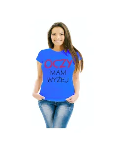 Koszulka z nadrukiem oczy mam wyżej