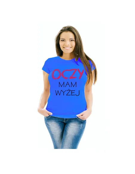 Koszulka z nadrukiem oczy mam wyżej