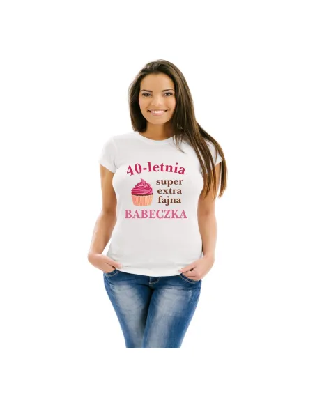 Koszulka z nadrukiem 40-letnia super extra fajna babeczka